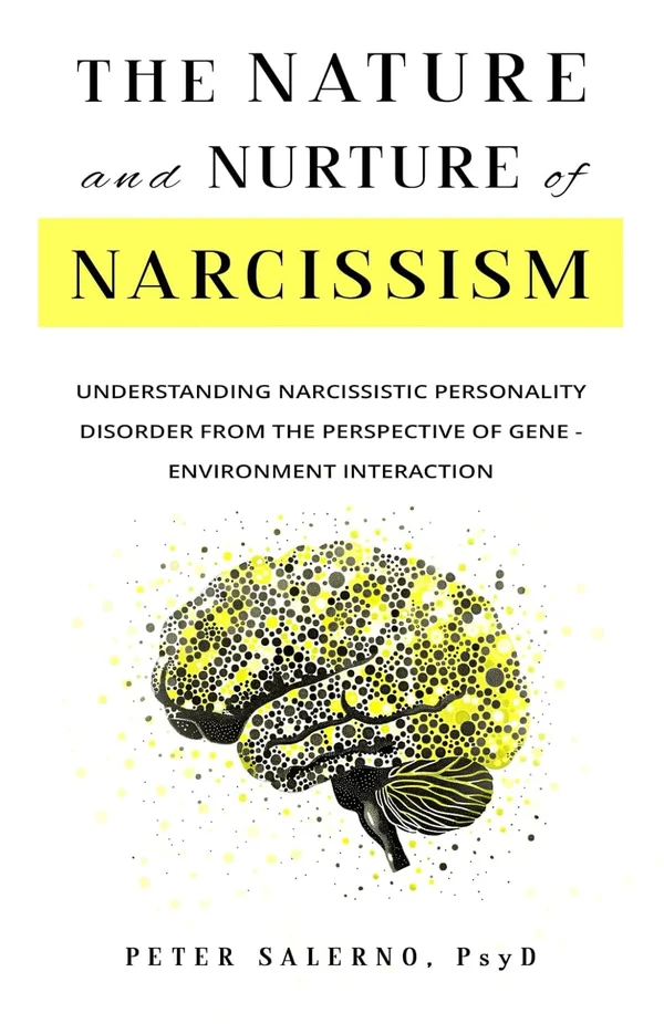The Nature and Nurture of Narcissism by Peter Salerno