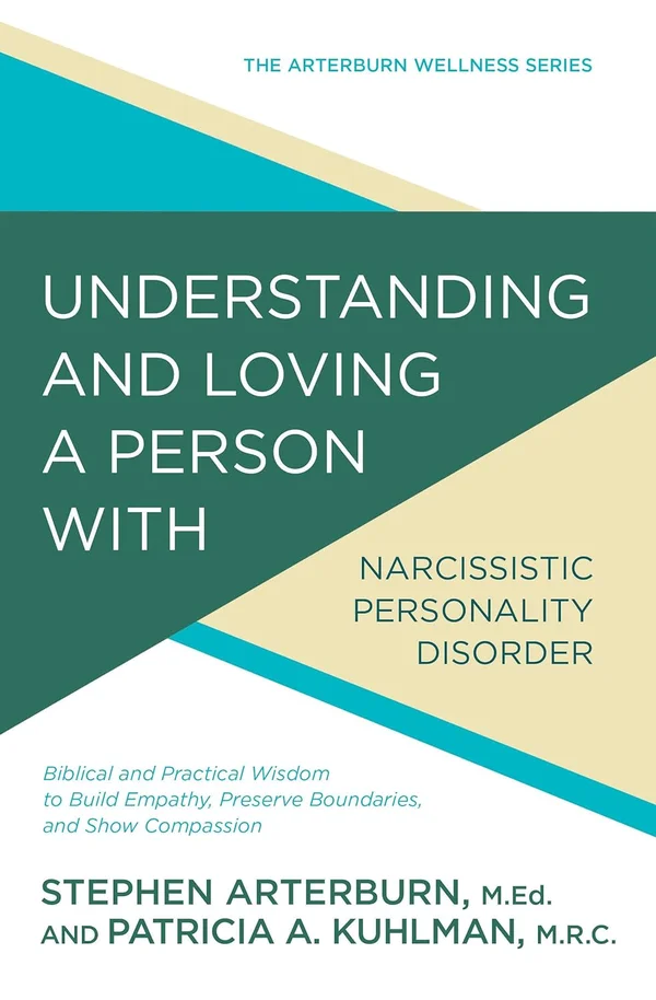 Understanding and Loving a Person with Narcissistic Personality Disorder by Stephen Arterburn
